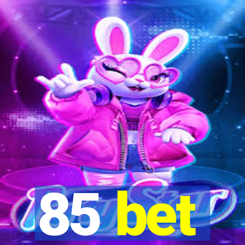 85 bet